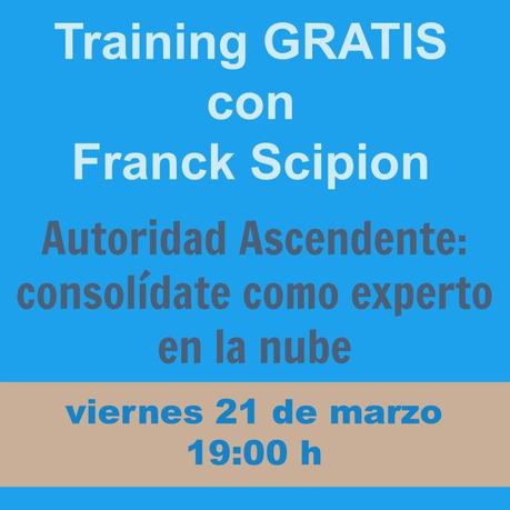 Te invito a un Training GRATIS con Franck Scipion cartel_training_Autoridad_ascendente