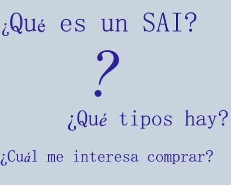 que es un sai que tipos hay cual me interesa comprar que es un sai que tipos hay cual me interesa comprar