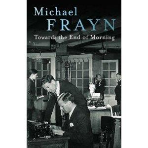 TOWARDS THE END OF THE MORNING (MICHAEL FRAYN) TOWARDS THE END OF THE MORNING (MICHAEL FRAYN)