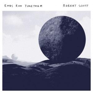 Robert Scott – Ends Run Together