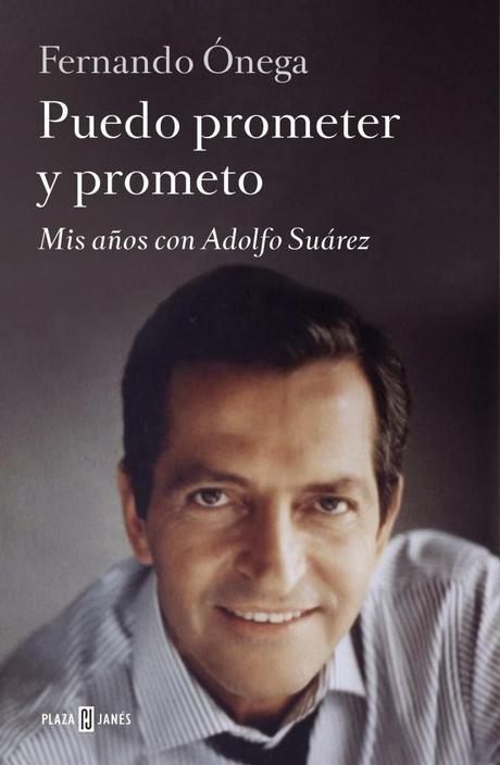 Interesante biografía de Adolfo Suárez escrita por Fernando Ónega