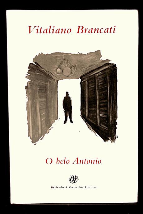 El bello Antonio, Vitaliano Brancati El bello Antonio, Vitaliano Brancati