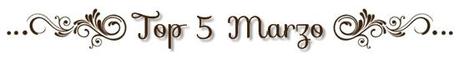Top Five - Marzo 2014 Top Five - Marzo 2014