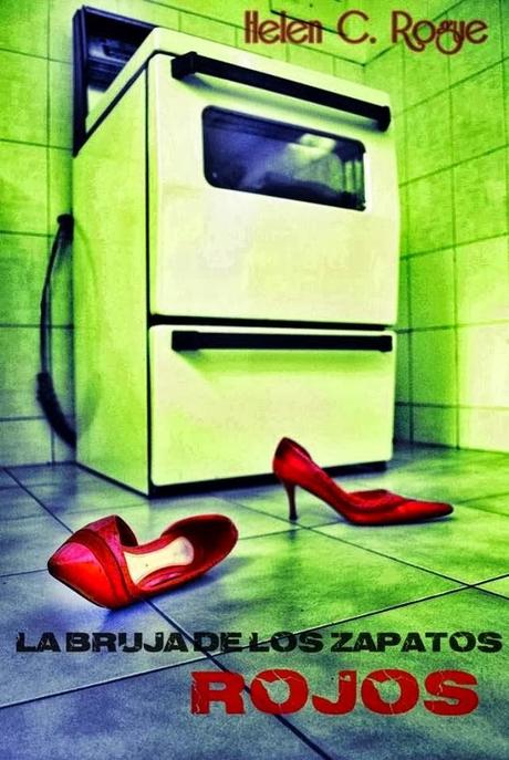 La bruja de los zapatos rojos, Helen C. Rogue La bruja de los zapatos rojos, Helen C. Rogue