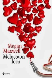 Melocotón loco, Megan Maxwel Melocotón loco, Megan Maxwel