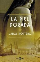 NOVELA - La piel dorada Carla Montero (Plaza & Janes, 10 Abril 2014) Histórica, Narrativa Española | Edición papel PORTADA NOVELA - La piel dorada Carla Montero (Plaza & Janes, 10 Abril 2014) Histórica, Narrativa Española | Edición papel PORTADA
