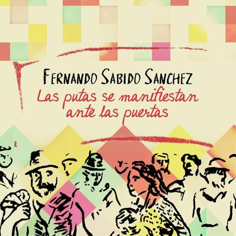 Versales # Las putas se manifiestan ante las puertas de Fernando Sabido Sánchez - PGP