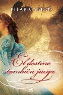 El destino también juega - Pilar Cabero El destino también juega - Pilar Cabero