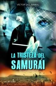 La tristeza del samurai. Victor del Árbol