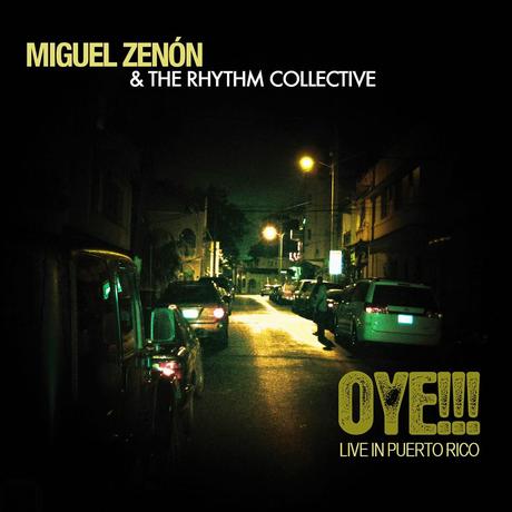 Miguel Zenón – Oye!!! Live in Puerto Rico