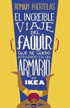 El increíble viaje del faquir que se quedó atrapado en un armario de Ikea, Romain Puértolas