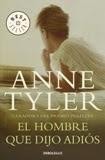 El hombre que dijo adiós - Anne Tyler El hombre que dijo adiós - Anne Tyler