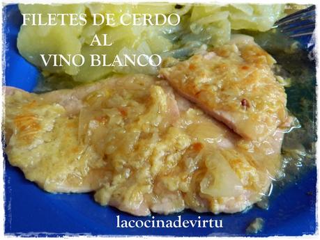 FILETES DE CERDO AL VINO BLANCO FILETES DE CERDO AL VINO BLANCO