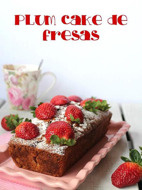 Plum cake de fresas Plum cake de fresas