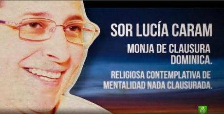 ME HE ENAMORADO DE UNA MONJA : SOR LUCIA CARAM