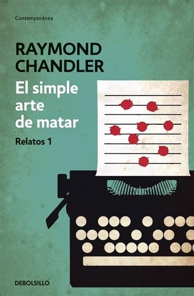 Chandler. El simple arte de matar Chandler. El simple arte de matar