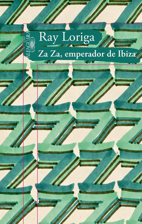 Za Za, emperador de Ibiza, de Ray Loriga Za Za, emperador de Ibiza, de Ray Loriga