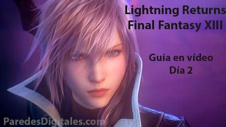 Guía en vídeo del Día 2 de Lightning Returns: Final Fantasy XIII