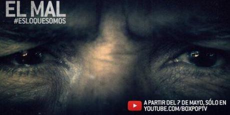 #ElMal #esloquesomos, nueva serie. Estreno, 7 de Mayo El Mal