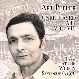 ART PEPPER: Unreleased Art Pepper Vol. VIII: Live at The Winery, September 6, 1976