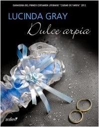 Dulce arpía - Lucinda Gray