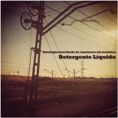 [Disco] Detergente Líquido - Antología Inacabada De Canciones Sin Terminar (2014)