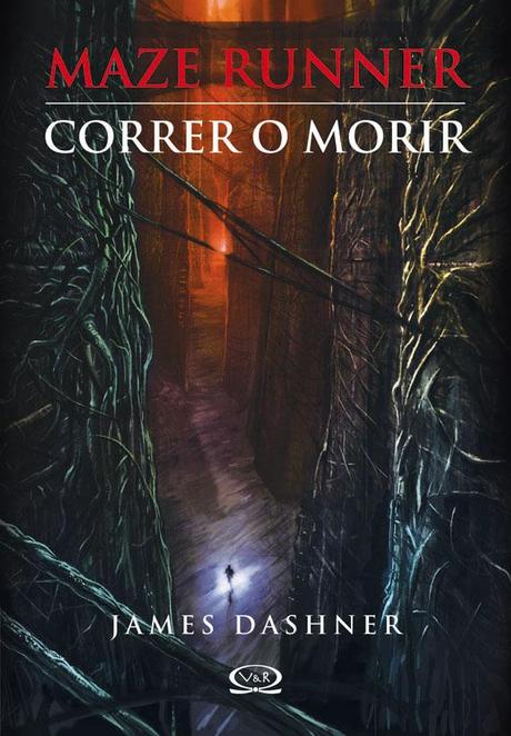 Maze Runner: Correr o Morir de James Dashner Maze Runner: Correr o Morir de James Dashner