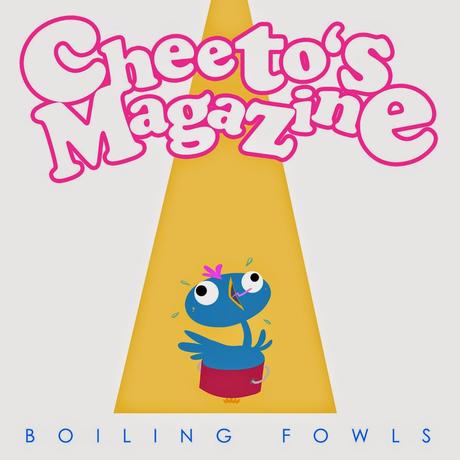 BOILING FOWLS: EL PRIMER DISCO DE CHEETO’S MAGAZINE