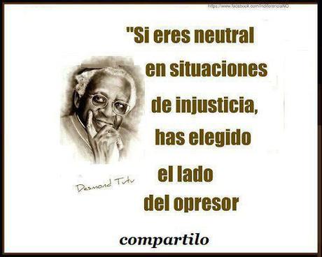 La Neutralidad en tiempos de injusticia no es buena