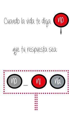 Cuando la vida te diga NO… Cuando la vida te diga NO