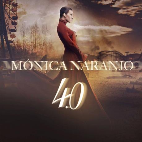 MÓNICA NARANJO 4.0 Nuevo Álbum de una ex-diva.... MÓNICA NARANJO 4.0 Nuevo Álbum de una ex-diva....