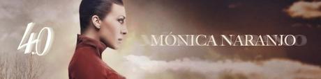MÓNICA NARANJO 4.0 Nuevo Álbum de una ex-diva.... MÓNICA NARANJO 4.0 Nuevo Álbum de una ex-diva....