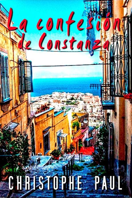 La confesión de Constanza - Christophe Paul La confesión de Constanza - Christophe Paul