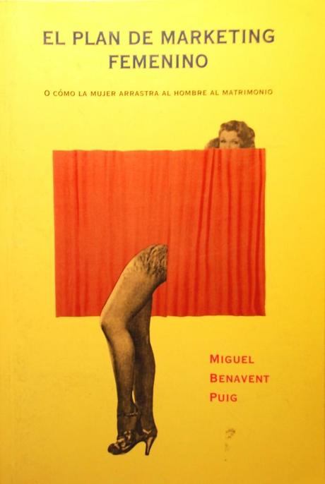 UN REGALO: MI PRIMER LIBRO, SOBRE LAS RELACIONES DE PAREJA El Plan de Marketing Femenino (Editorial Ronsel, 1997)