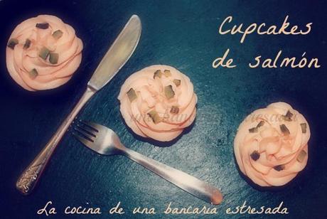 CUPCAKES DE SALMÓN, SALADOS DE NUEVO, QUE YA HACÍA MUCHO