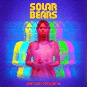 Solar Bears – She Was Coloured In