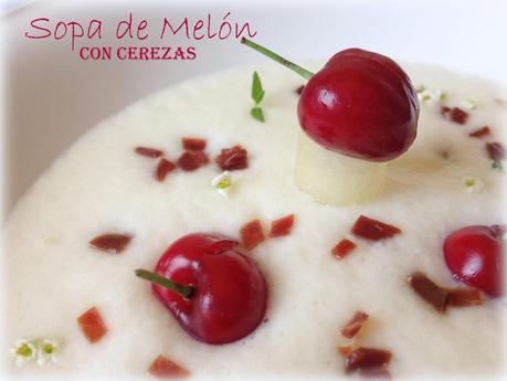 Sopa de Melón con Cerezas.