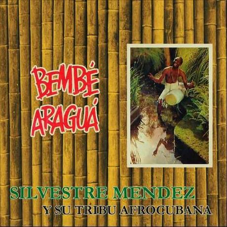Silvestre Méndez y su Tribú Afrocubana – Bembe Aragua