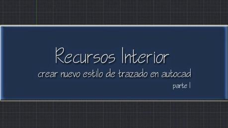 Como crear nuevo estilo de trazado en Autocad. Parte 1