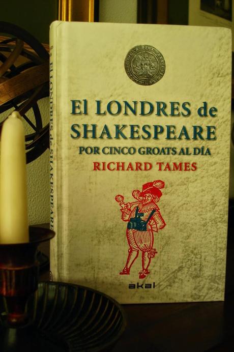 'El Londres de Shakespeare por cinco groats al día', de Richard Tames. Curiosidades de la historia