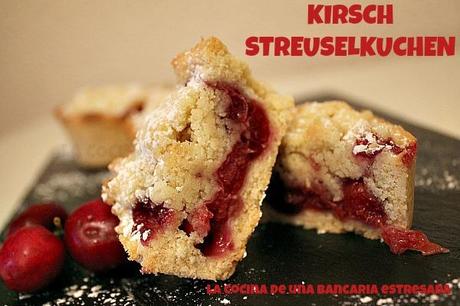 KIRSCH STREUSELKUCHEN (DE CEREZAS), EL SEGUNDO ANIVERSARIO DE DESAFÍO EN LA COCINA KIRSCH STREUSELKUCHEN (DE CEREZAS), EL SEGUNDO ANIVERSARIO DE DESAFÍO EN LA COCINA