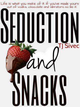 Reseña: Seduction and Snacks - Tara Sivec