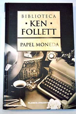 Reseña #36# PAPEL MONEDA de KEN FOLLET