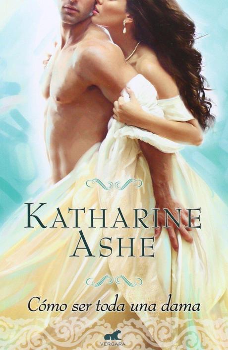 Reseña - Cómo ser toda una dama, Katharine Ashe