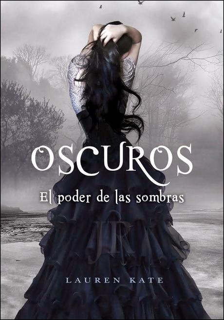 Reseña #37# OSCUROS. EL PODER DE LAS SOMBRAS de LAUREN KATE
