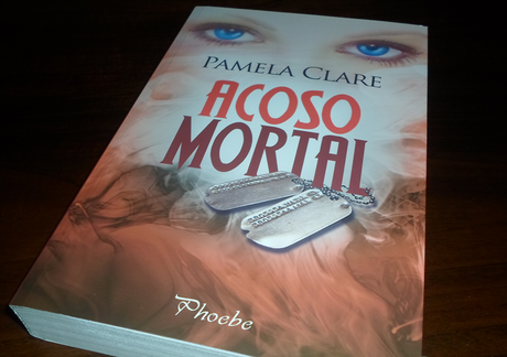 Acoso mortal, de Pamela Clare Acoso mortal, de Pamela Clare