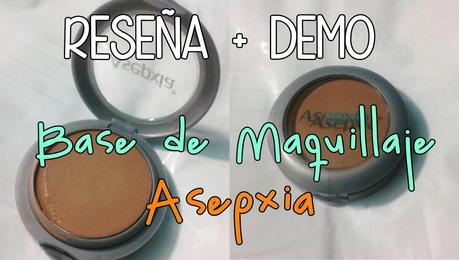 Base de Maquillaje Asepxia (Reseña + Demo) Base de Maquillaje Asepxia (Reseña + Demo)