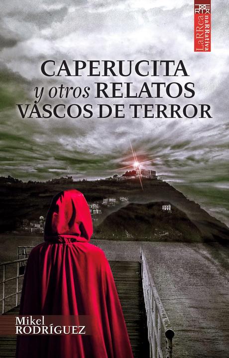 CAPERUCITA Y OTROS RELATOS VASCOS DE TERROR - Mikel Rodríguez