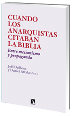 Cuando los anarquistas citaban la Biblia (Jöel Delhom y Daniel Attala) Cuando los anarquistas citaban la Biblia (Jöel Delhom y Daniel Attala)