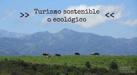 Turismo sostenible o ecológico